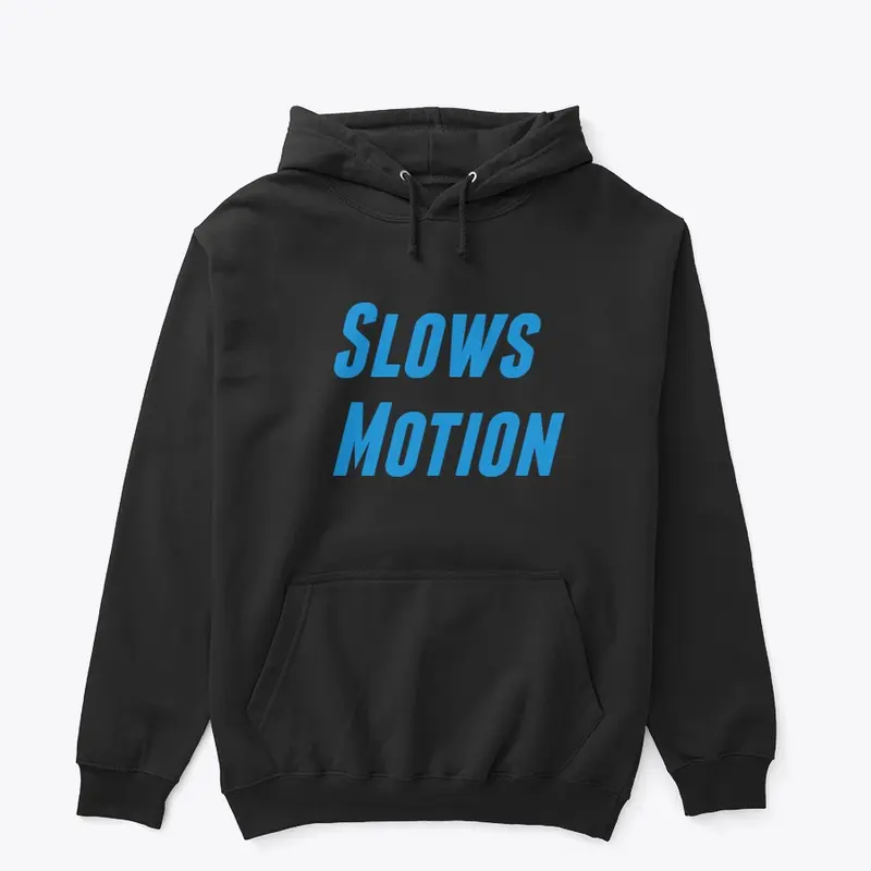 Slows Motion