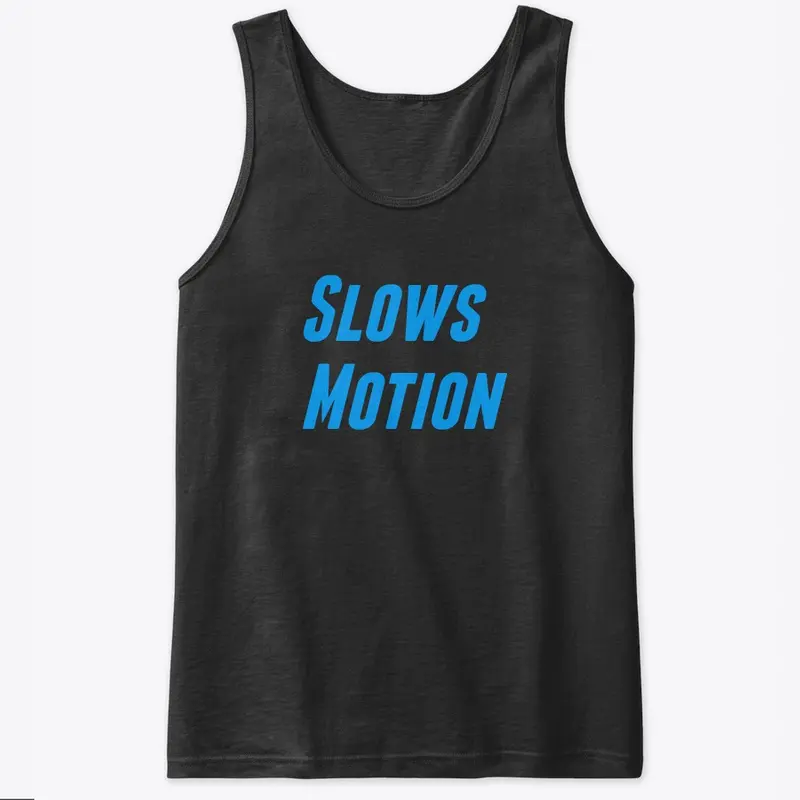 Slows Motion