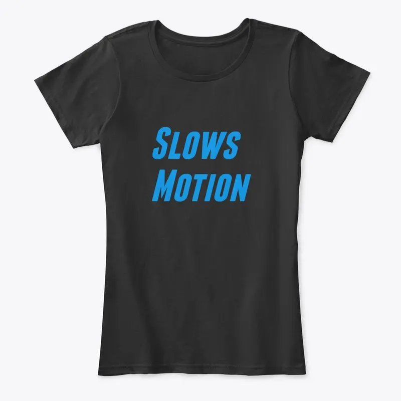 Slows Motion