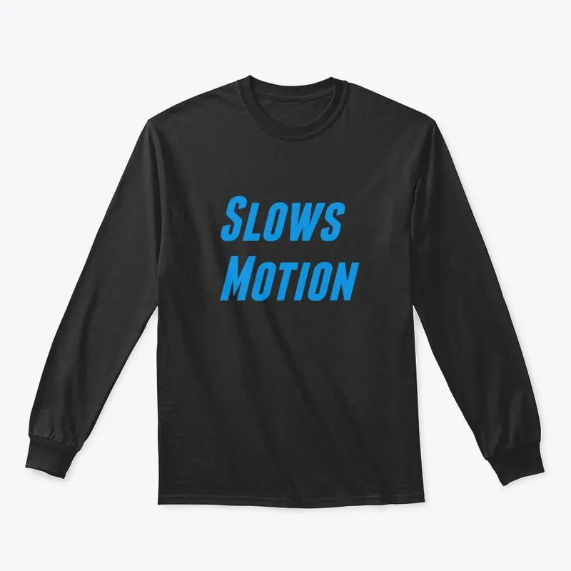 Slows Motion