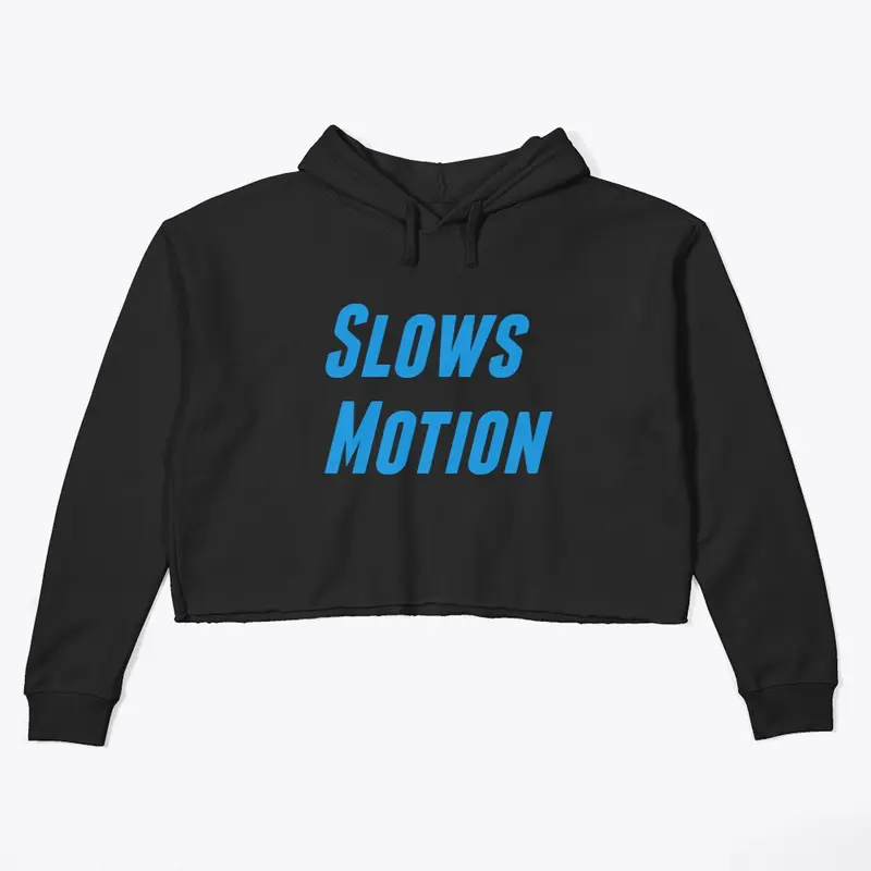 Slows Motion