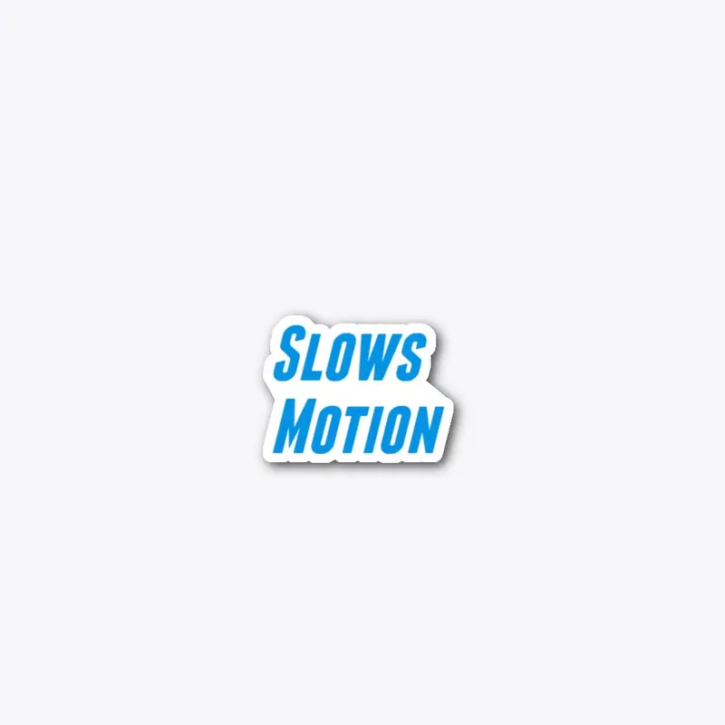 Slows Motion