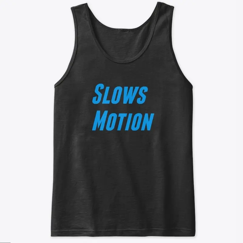 Slows Motion