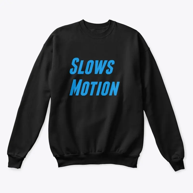 Slows Motion