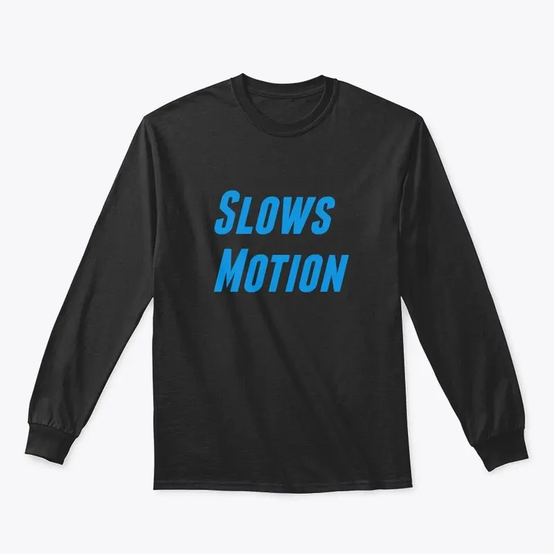 Slows Motion