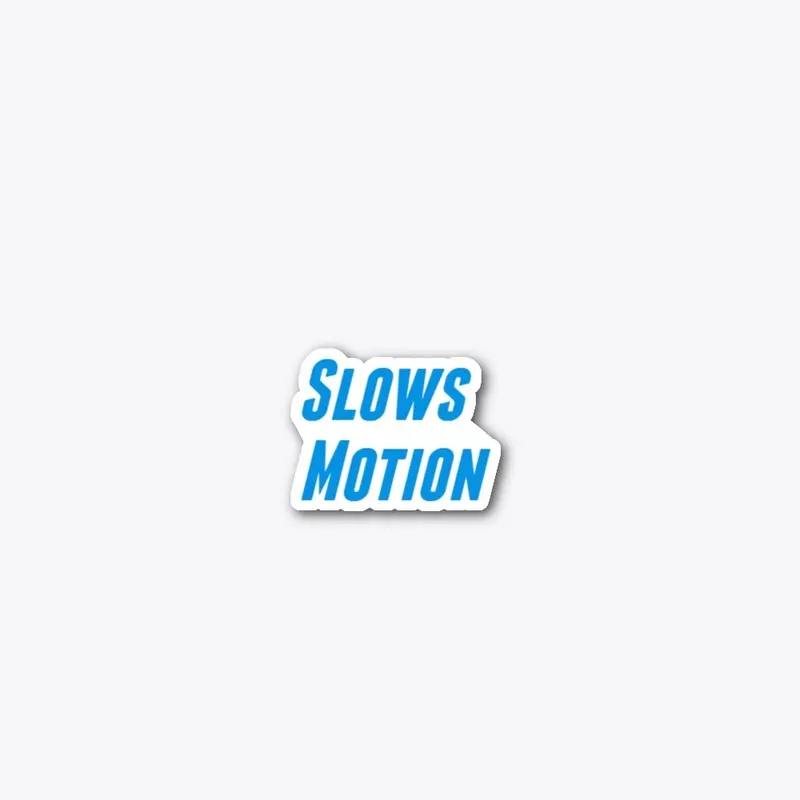 Slows Motion